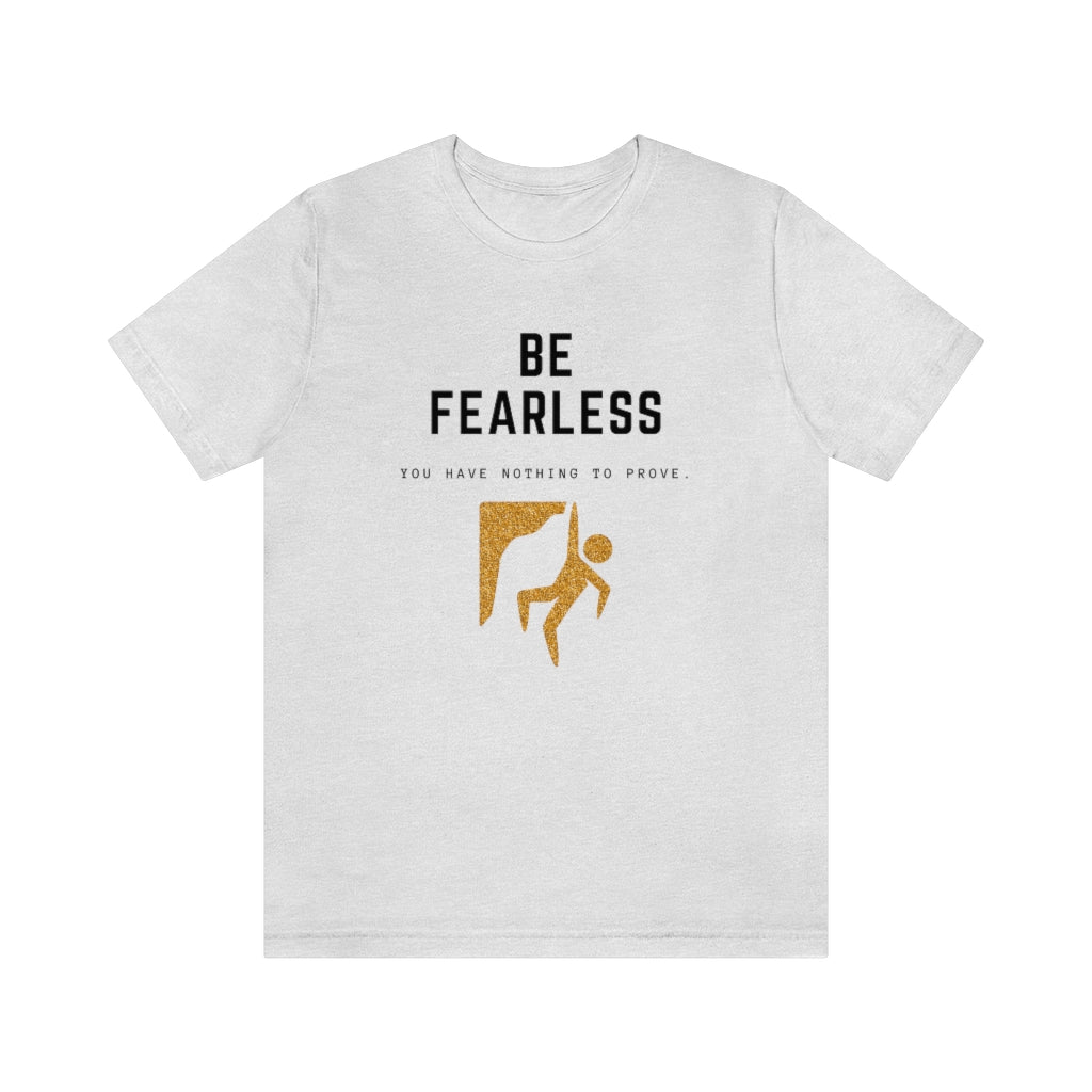Be Fearless Gold Glitter T-Shirt, Inspirational Quote Tee, Motivational Gym Shirt, Unisex Clothing, Positive Message Apparel