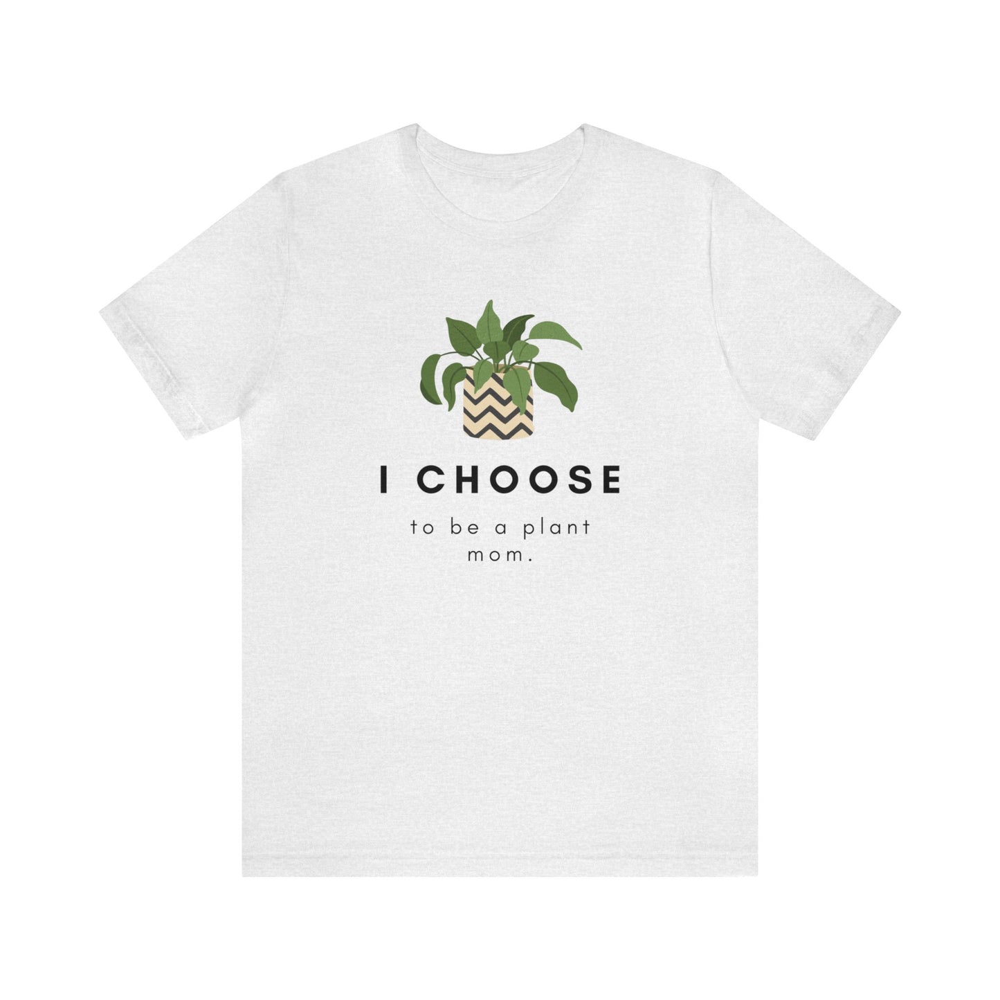 Plant Mom T-Shirt, Graphic Tee for Plant Lovers, Cute Botanical Shirt, Women's Casual Gardening Top, I Choose to be a Plant Mom Tee