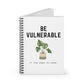 Inspirational Quote Spiral Notebook, Be Vulnerable If You Want To Grow, Personal Growth Journal, Self-Help Diary, Mindfulness Gift