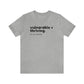 Inspirational Quote T-Shirt, "Vulnerable + Thriving, Be the Change" Tee, Motivational Shirt, Positive Message Top, Unisex Clothing