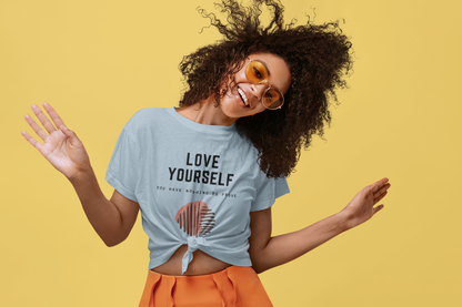 Inspirational Love Yourself T-Shirt, Positive Message Comfy Tee, Self Love Graphic Shirt, Unisex Apparel, Trendy Motivational Clothing