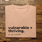 Inspirational Quote T-Shirt, "Vulnerable + Thriving, Be the Change" Tee, Motivational Shirt, Positive Message Top, Unisex Clothing