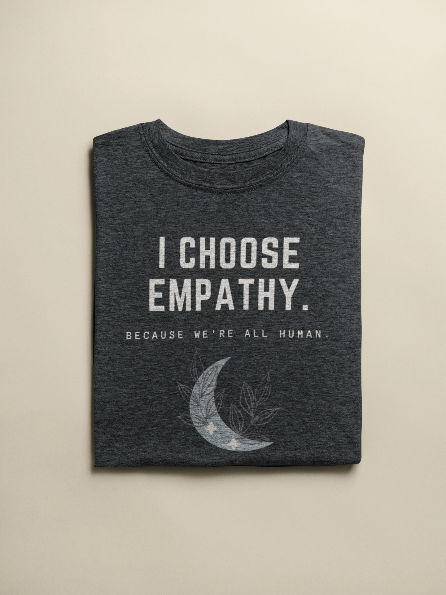 Empathy Quote Unisex T-Shirt, Inspirational Message, Positive Vibes Tee, Human Kindness Graphic Shirt, Casual Wear Top