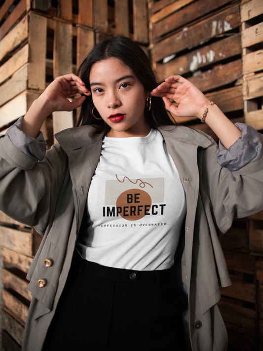 Be Imperfect T-Shirt, Motivational Quote Tee, Perfection is Overrated Unisex Shirt, Casual Inspirational Clothing, Gift Idea